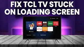How To Fix TCL TV Stuck On Loading Screen (How To Troubleshoot TCL TV Stuck On Loading Screen)