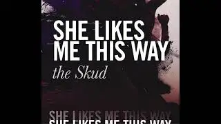 She likes me this way #music #theskud #rockmusic 