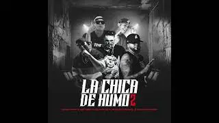 La Chica De Humo 2  @SIDMSC @LirikoWan @Kalakoparga496 @SILARKILOSDEESTILO