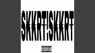 SKKRT!SKKRT (feat. Blxckdeeds)
