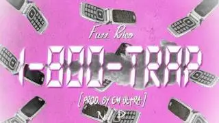 Fuzz Rico ~ 1-800-TRAP (Prod. CM Ultra)