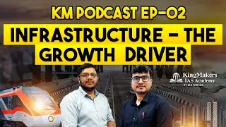 KM Podcast Ep-2 : Infrastructure - The Growth Driver #infrastructure #growth #KMpodcast