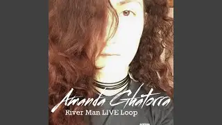 River Man Live Loop