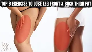 Top 8 Exercise to Lose Leg front & Back Thigh Fat | Reduce Thigh Fat At Home | Without GYM | BKF
