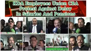 Karachi KDA Employees Union CBA Protest Against Delay In Salaries And Pensions #sindhgovernment 