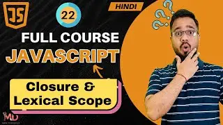 JavaScript Tutorial in Hindi #22 | Closure & Lexical Scope (2025)