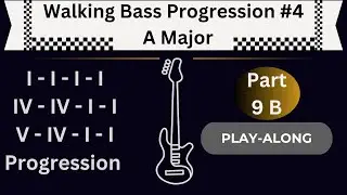 💙 Part 9 B Walking Bass Progression #4  A Major Blues (Endurance Builder)