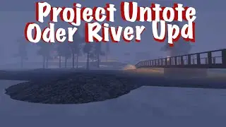 Oder River Update (Project Untote)
