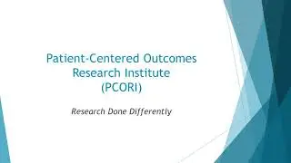 What is Patient-Centered Outcomes Research?