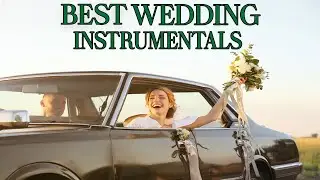 3 Hours of The Best Wedding Processionals | Instrumental Wedding Music