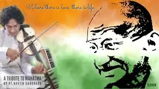 A Tribute by Pt.Naviin Gadharv to Mahatma Gandhi