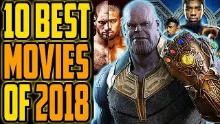 Top 10 BEST Movies of 2018