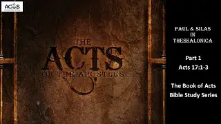 Paul and Silas in Thessalonica (Part 1)  - Acts 17:1-3 #actschurch #paul #silas #gospel #messiah