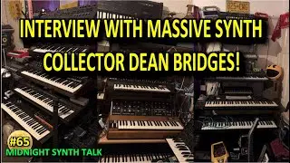 Synthesizer Collector, Dean Bridges Interview!