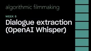 Week 5: Dialogue Extraction (OpenAI Whisper)
