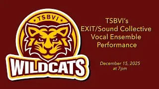 TSBVI's EXIT/Sound Collective Vocal Ensemble Performance