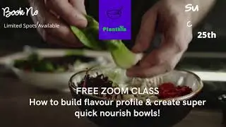 FREE ZOOM CLASS How to build flavour profile & create super quick nourish bowls!