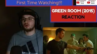 Green Room (2015) (Reaction/Review) FIRST TIME WATCHING! (Crime/Drama) *Reupload