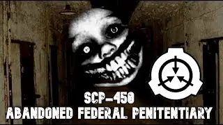 SCP Decoded Reading: SCP-450 Abandoned Federal Penitentiary