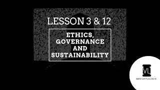 CS Professional | Module-2 | Paper-6 | Ethics, Governance and Sustainability | Lesson 3 & 12