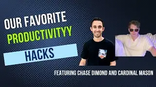 Chase Dimond's and Cardinal Mason's Favorite Productivity Hacks