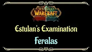 Let's Play - Everyquest - World of Warcraft - Feralas - Estulan's Examination