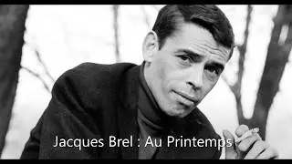 Jacques Brel : Au Printemps.