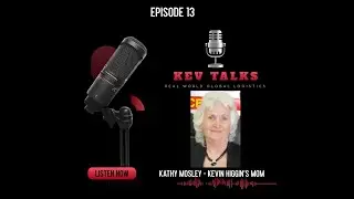 Episode 13 - Family Roots in Transportation with Kathy Mosley (Kevin Higgin's Mom)