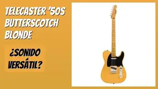 RESE&Ntilde;A (2025) : Telecaster '50s Butterscotch Blonde. DETALLES