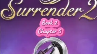 CHOICES | SURRENDER BOOK 2 CHAPTER 5: BACK IN THE SADDLE