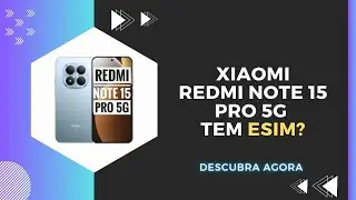 🔴 O XIAOMI REDMI NOTE 15 PRO 5G TEM eSIM? (CHIP VIRTUAL) 