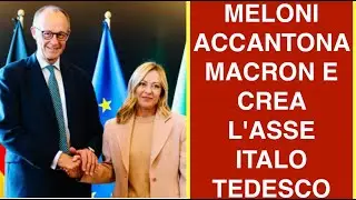 MELONI ACCANTONA MACRON E CREA L'ASSE ITALO TEDESCO