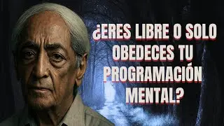 Tu Vida NO es Tuya y Finalmente lo Entender&aacute;s | Programaci&oacute;n Mental Desenmascarada -  Krishnamurti