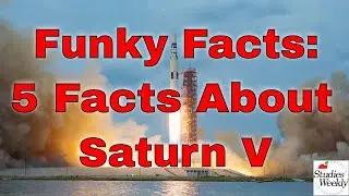 Studies Weekly Funky Facts: 5 Facts about the Saturn V