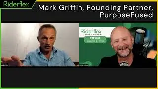 Riderflex Podcast - Guest Interview #391 - Mark Griffin