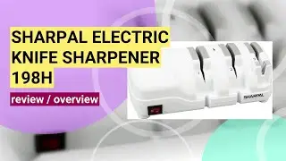 Review: SHARPAL 198H Electric Knife Sharpener - Effortless Sharpening for Beginners