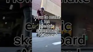 How to make an electric skateboard from scratch?! #skateboarding #skateboardvibes #skateboard #skate