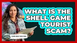What Is The Shell Game Tourist Scam?