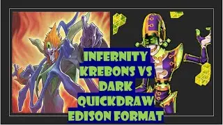 Infernity Krebons vs Dark Quickdraw - Edison Format Duel
