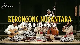 Keroncong Suasana Santai&nbsp;|&nbsp;Kenangan Manis Masa Muda & Nostalgia Tempo Dulu