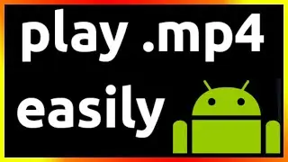 как воспроизвести mp4 на телефоне Android