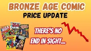Prices are dropping again...and there's no end in sight!!! Bronze Age Comic Book Price Update