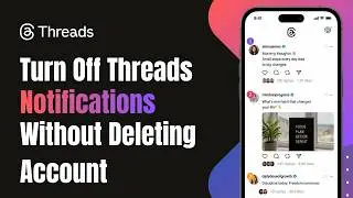 How to Turn Off Threads Notifications Without Deleting Account !