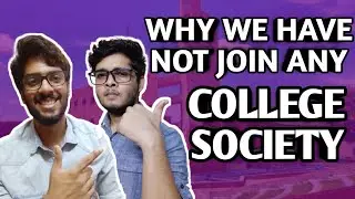 Should You Join any College Society? [Is College societies worth it?] - HONEST TALK