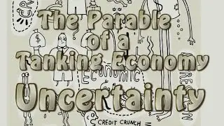 Uncertainty - The Parable of a Tanking Economy