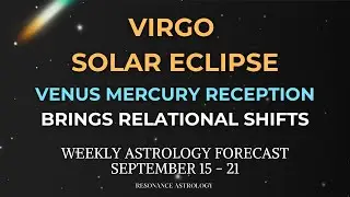 Virgo Solar Eclipse & Sun Saturn Opposition | Weekly Astrology Sept 15 - 21, 2025
