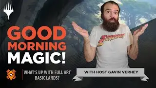 Why Aren't Full Art Basic Lands in Every Magic Set? | Good Morning Magic | Zendikar Rising