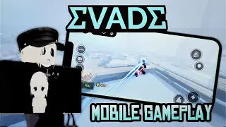 EVADE MOBILE GAMEPLAY!! 