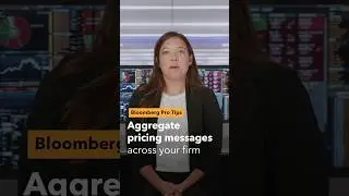 Bloomberg Pro Tips: Aggregate pricing messages across your firm