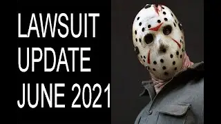LAWSUIT UPDATE JUNE 2021 FRIDAY THE 13TH